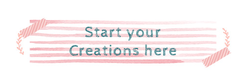Start your creations here